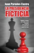 Portada de La presidencia ficticia (Ebook)
