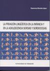 La privación lingüística en la infancia y en la adolencencia sordas y sordociegas