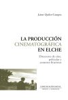 La producci&oacute;n cinematogr&aacute;fica en Elche