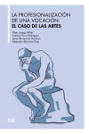 La profesionalización de una vocación: El caso de las artes