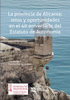 La provincia de Alicante; retos y oportunidades en el 40 aniversario del Estatuto de Autonomía
