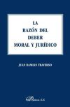 La razón del deber moral y jurídico