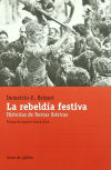 La rebeldía festiva : historias de fiestas ibéricas