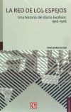 La red de los espejos. Una historia del diario Excélsior, 1916-1976