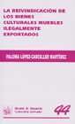 La reivindicación de los bienes culturales muebles ilegalmente exportados