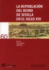 La repoblación del Reino de Sevilla en el siglo XIII