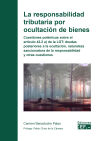 La responsabilidad tributaria por ocultación de bienes. Cuestiones polémicas sobre el artículo 42.2 a) de la LGT: deudas posteriores a la ocultación, naturaleza sancionadora de la responsabilidad y otras cuestiones