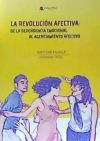 La revolución afectiva: de la dependencia emocional al agenciamiento afectivo