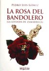 La rosa del bandolero. (La leyenda de Zamarilla)