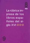 La rúbrica impresa de los libros españoles del siglo XVI (IIII)