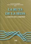 La ruta de la seda: caminos de caminos