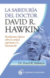 La Sabiduría Del Doctor David R. Hawkins De David R. Hawkins