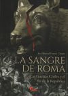 La sangre de Roma: Las guerras civiles y el fin de la república