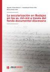 La secularizaci&oacute;n en Badajoz en los ss. XVI XIX a trav&eacute;s del fondo documental diocesano