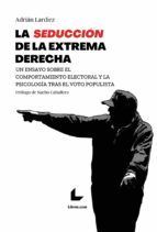 Portada de La seducci&oacute;n de la extrema derecha (Ebook)