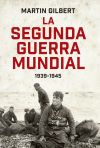 La segunda guerra mundial(Martin Gilbert). Edición 80 Aniversario: 1939 - 1945