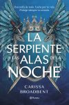 La Serpiente Y Las Alas De La Noche De Carissa Broadbent