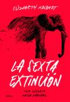 La sexta extinción: una historia nada natural