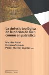 La síntesis teológica de la noción de bien común en patrística