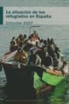 La situaci&oacute;n de los refugiados en Espa&ntilde;a: informe 2007