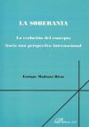 La soberanía. La evolución del concepto hacia una perspectiva internacional.