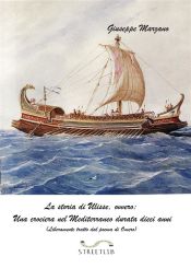 Portada de La storia di Ulisse, ovvero: Una crociera nel Mediterraneo durata dieci anni (Ebook)