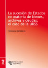 La sucesión de estados en materia de bienes, archivos y deudas,: el caso de la URSS