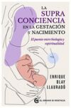 La supraconciencia en la gestaci&oacute;n y el nacimiento