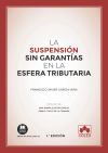 La suspensión sin garantías en la esfera tributaria