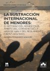 La sustracción internacional de menores: el retorno del menor en el ámbito del Convenio de La Haya de 1980 y del Reglamento (CE) N.º 2201/2003