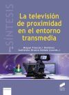 La televisi&oacute;n de proximidad en el entorno transmedia