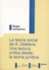 La Teoría Social De A. Giddens. Una Lectura Crítica Desde La Teoría Jurídica