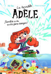La terrible Ad&egrave;le &iexcl;Terrible un d&iacute;a, terrible para siempre! Novela 1