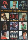 La tierra de la mil danzas: Los grandes del soul