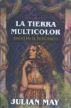 La tierra multicolor: Exilio en el Piloceno I