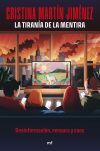La Tiran&iacute;a De La Mentira De Cristina Mart&iacute;n