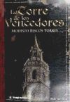 La torre de los vencedores : retrato de medio siglo : del romanticismo a la década prodigiosa : las fuerzas en pugna de 1860 a 1914