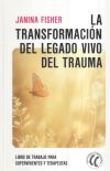 La transformación del legado vivo del trauma