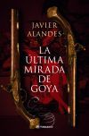 La &uacute;ltima mirada de Goya