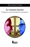 La ventana interior. Inteligencia emocional aplicada al periodismo