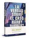 La verdad sobre el caso Harry Quebert (Edicion limitada firmada) La verdad sobre el caso Harry Quebert (Edicion limitada firmada)