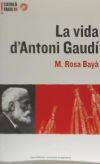 La vida d'Antoni Gaudí
