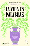 La Vida En Palabras De Miguel ángel Velasco