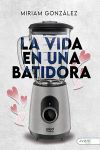 La vida en una batidora