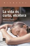 La vida &eacute;s curta, etc&egrave;tera: La vita &egrave; breve, eccetera