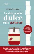 Portada de La vida es más dulce sin azúcar (Ebook)