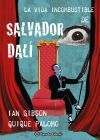 La vida incombustible de Salvador Dal&iacute;