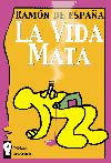 La vida mata