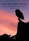 La vida nocturna: La vida de los animales durante la noche