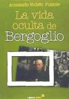 La vida oculta de Bergoglio